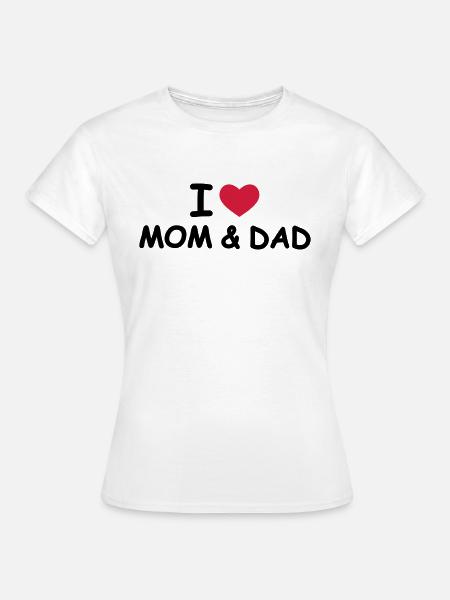 I Love Mom and Dad - Dame-T-shirt - hvid