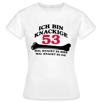 Geburtstag - Ich bin Knackige 53 - Frauen T-Shirt - Weiß - Vorne - AI Model Female 172 dark (172cm)