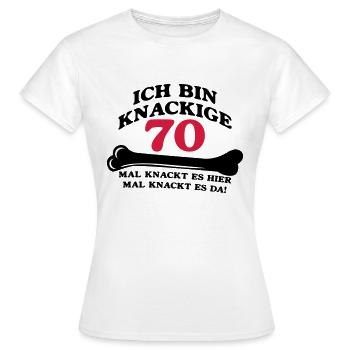 Geburtstag - Ich bin Knackige 70 - Frauen T-Shirt - Weiß - Vorne - AI Model Female 172 dark (172cm)