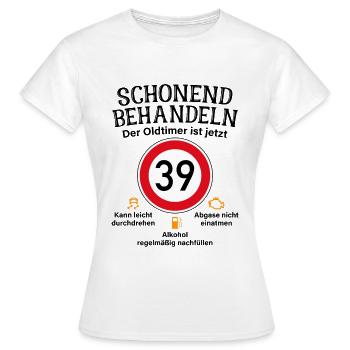39. Geburtstag Schonend Behandeln Oldtimer Ist 39 - Frauen T-Shirt - Weiß - Vorne - AI Model Female 172 dark (172cm)