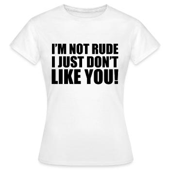 I'm Not Rude - T-shirt Femme - blanc - Devant - AI Model Female 172 dark (172cm)