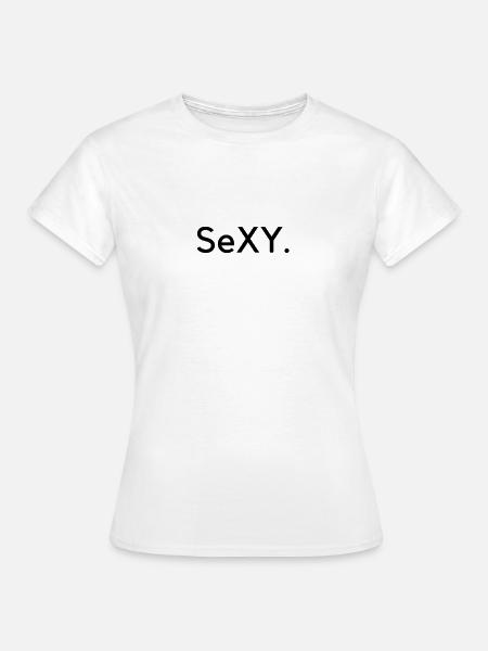 SeXY. - Frauen T-Shirt - Weiß