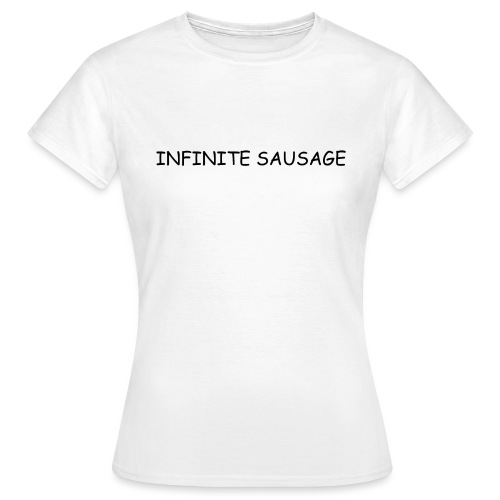 INFINITE SAUSAGE - Vrouwen T-shirt
