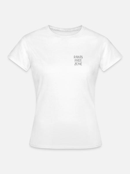 Pants Free Zone - Frauen T-Shirt - Weiß