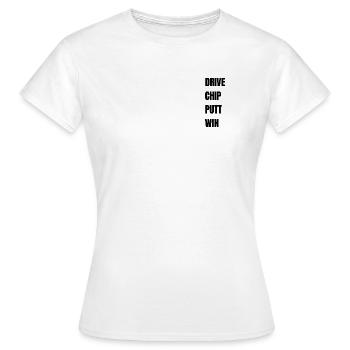 Golf Drive Chip Putt Win - Frauen T-Shirt - Weiß - Vorne - AI Model Female 172 dark (172cm)