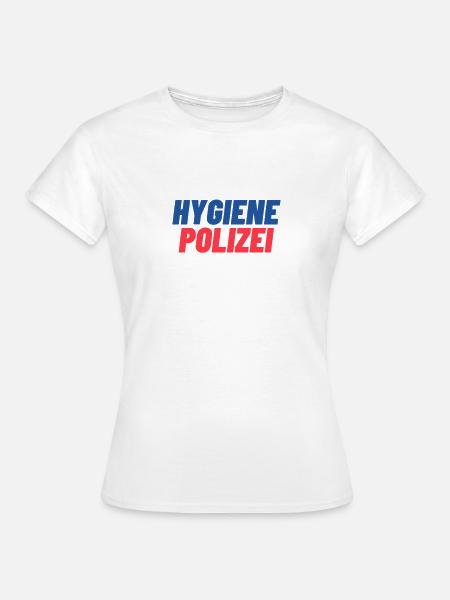 Hygiene Polizei - Frauen T-Shirt - Weiß