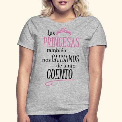 Las princesas también - Camiseta mujer