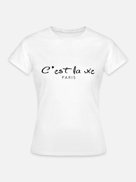 Cèst la vie, so ist das Leben. - Frauen T-Shirt - Weiß
