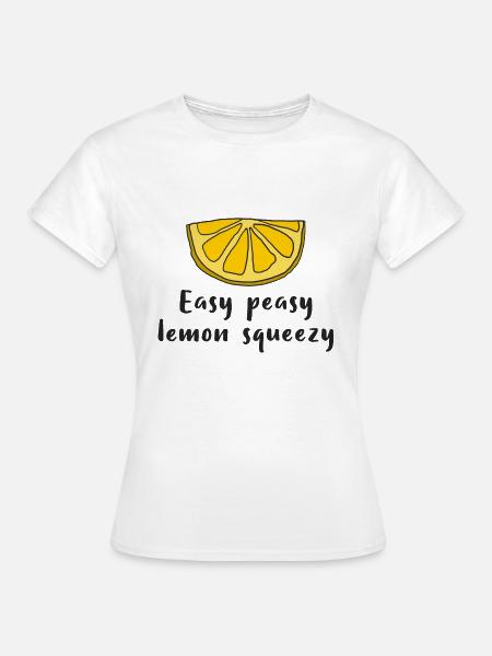 Lemon Zitrone Easy peasy lemon squeezy - Frauen T-Shirt - Weiß