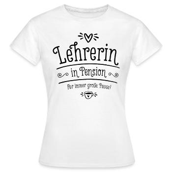 Lehrerin Geschenk Pension Ruhestand Pensionierung - Frauen T-Shirt - Weiß - Vorne - AI Model Female 172 dark (172cm)