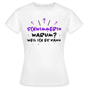 Schwimmerin Spruch Schwimmen Schwimmerin Geschenk - Frauen T-Shirt - Weiß - Vorne - AI Model Female 172 dark (172cm)