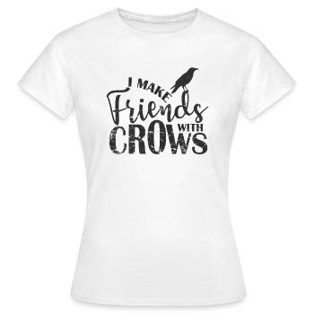 Je me fais des amis avec Crows Crow Raven Bird - T-shirt Femme - blanc - Devant - AI Model Female 172 dark (172cm)
