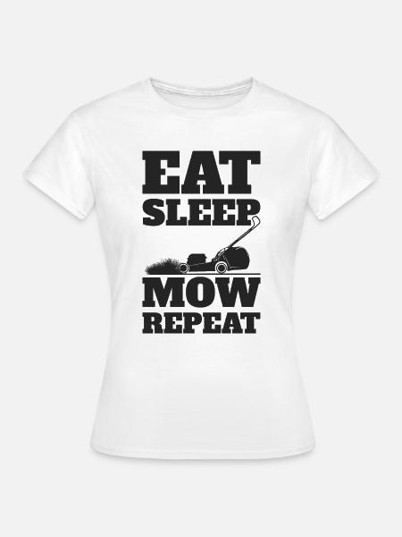 Rasenmäher Eat Sleep Repeat - Frauen T-Shirt - Weiß