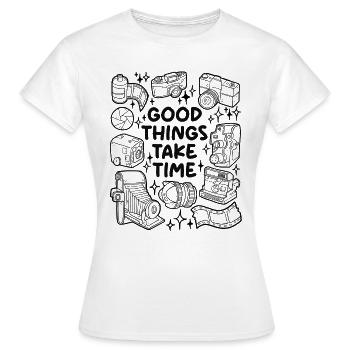 Good Things Take Time – Analogue Photography - Women's T-Shirt - white - Front - AI Model Female 172 dark (172cm)