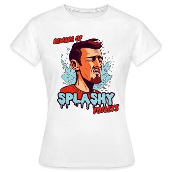 Méfiez-vous des éclaboussures de toilettes - T-shirt Femme - blanc - Devant - AI Model Female 172 dark (172cm)