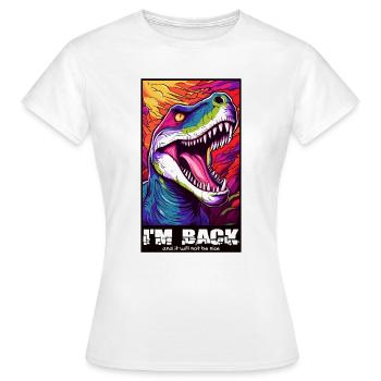 Je ne suis pas revenu pour être gentil, dinosaure - T-shirt Femme - blanc - Devant - AI Model Female 172 dark (172cm)