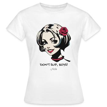 Rutscht nicht aus, Jungs – Ein attraktives Mädchen - Frauen T-Shirt - Weiß - Vorne - AI Model Female 172 dark (172cm)