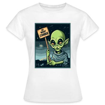 Wir wollen Veränderung, außerirdischer Protest - Frauen T-Shirt - Weiß - Vorne - AI Model Female 172 dark (172cm)