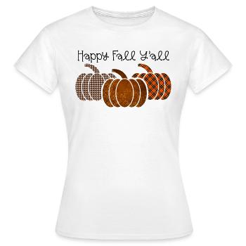Herbst Kürbis Happy Fall Y'all - Frauen T-Shirt - Weiß - Vorne - AI Model Female 172 dark (172cm)