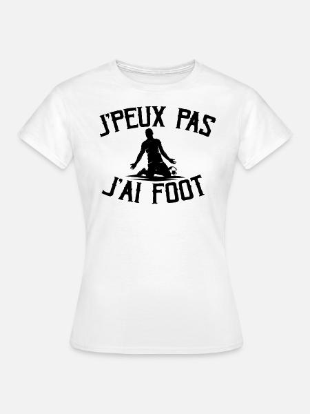 Je Peux Pas J'ai Foot - T-shirt Femme - blanc