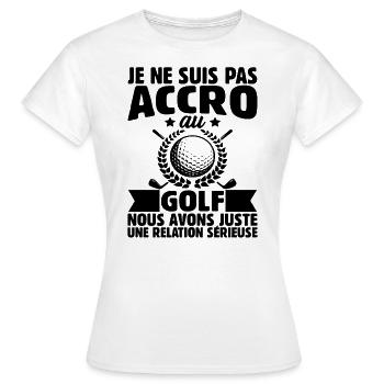 Je Ne Suis Pas Accro Au Golf - T-shirt Femme - blanc - Devant - AI Model Female 172 dark (172cm)