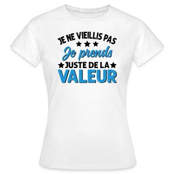 Je Ne Vieillis Pas Je Prends De La Valeur - T-shirt Femme - blanc - Devant - AI Model Female 172 dark (172cm)