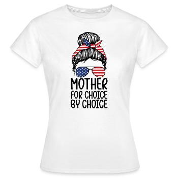 Mère Pour Le Choix Par Le Choix - T-shirt Femme - blanc - Devant - AI Model Female 172 dark (172cm)