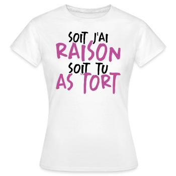 Soit J'ai Raison Soit Tu As Tort - T-shirt Femme - blanc - Devant - AI Model Female 172 dark (172cm)