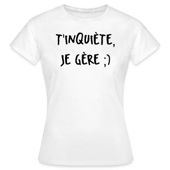 t’inquiète je gère - T-shirt Femme - blanc - Devant - AI Model Female 172 dark (172cm)