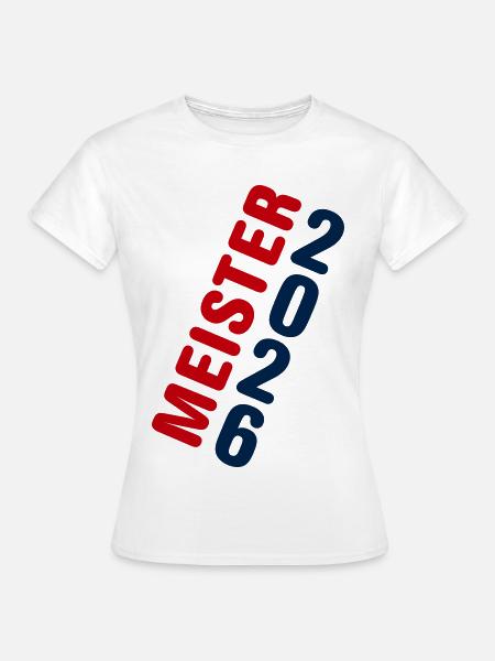 Meister 2026 Meisterschaft - Frauen T-Shirt - Weiß