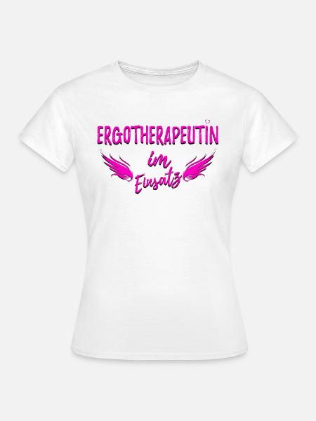 ERGOTHERAPEUTIN - Frauen T-Shirt - Weiß