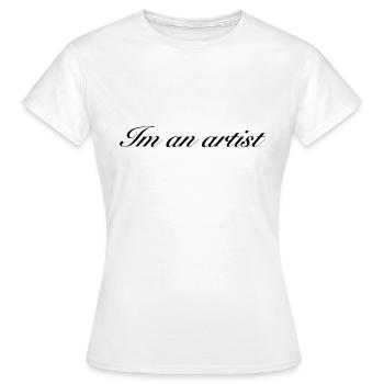 Im an artist SCHWARZ - Frauen T-Shirt - Weiß - Vorne - AI Model Female 172 dark (172cm)
