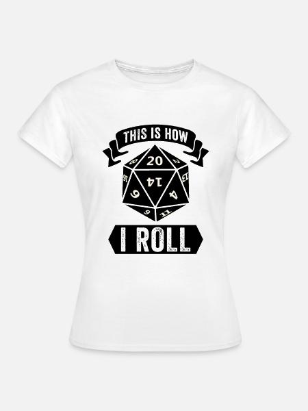 Rollenspiel Würfel Würfeln Spruch - Frauen T-Shirt - Weiß