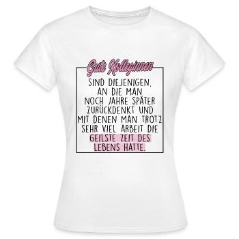 Gute Kolleginnen Geilste Zeit Des Lebens Spruch - Frauen T-Shirt - Weiß - Vorne - AI Model Female 172 dark (172cm)