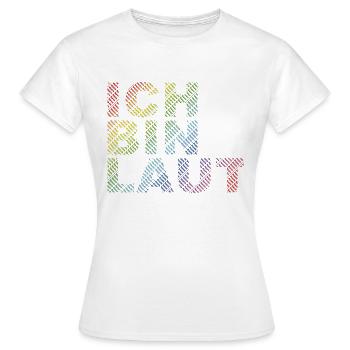 ICH BIN LAUT - Frauen T-Shirt - Weiß - Vorne - AI Model Female 172 dark (172cm)