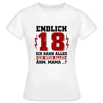 Endlich 18! Ich kann alles - Ich weiss alles - Ähm - Frauen T-Shirt - Weiß - Vorne - AI Model Female 172 dark (172cm)