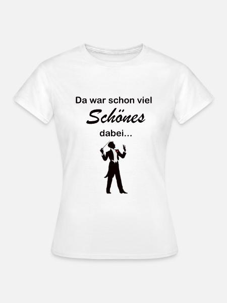 Diregent Lustiger Dirigenten Spruch Geschenk - Frauen T-Shirt - Weiß
