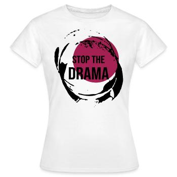 Stop The Drama Geschenk - Frauen T-Shirt - Weiß - Vorne - AI Model Female 172 dark (172cm)