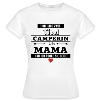 Ich habe zwei Titel Camperin und Mama - Frauen T-Shirt - Weiß - Vorne - AI Model Female 172 dark (172cm)