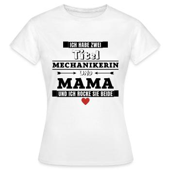 Ich habe zwei Titel Mechanikerin und Mama - Frauen T-Shirt - Weiß - Vorne - AI Model Female 172 dark (172cm)