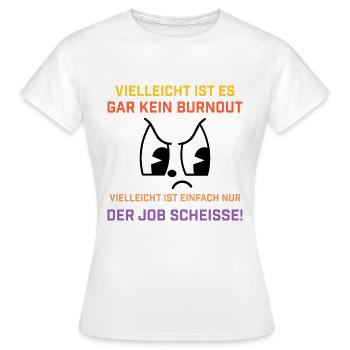 Einfach Nur Job Kacke - Bürohumor Burnout - Frauen T-Shirt - Weiß - Vorne - AI Model Female 172 dark (172cm)