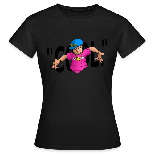 Cool - Frauen T-Shirt
