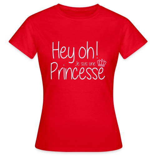 Phrase_Hey-Oh_Princesse - T-shirt Femme
