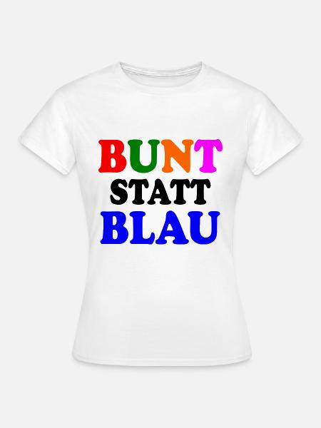 Bunt statt blau - Frauen T-Shirt - Weiß
