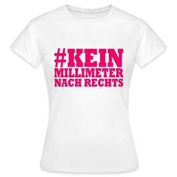 kein millimeter nach rechts - Frauen T-Shirt - Weiß - Vorne - AI Model Female 172 dark (172cm)