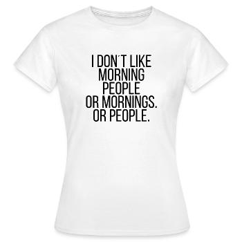 Je n'aime pas les gens du matin ... - T-shirt Femme - blanc - Devant - AI Model Female 172 dark (172cm)