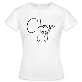 Choose Joy - Women's T-Shirt - white - Front - AI Model Female 172 dark (172cm)