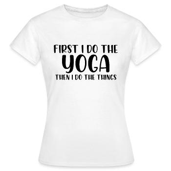 D’abord je fais le yoga puis je fais les choses - T-shirt Femme - blanc - Devant - AI Model Female 172 dark (172cm)