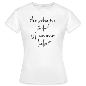 Die geheime Zutat ist immer Liebe - Frauen T-Shirt - Weiß - Vorne - AI Model Female 172 dark (172cm)