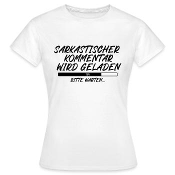 Sarkastischer Kommentar wird geladen - Frauen T-Shirt - Weiß - Vorne - AI Model Female 172 dark (172cm)